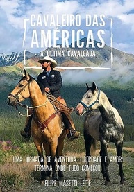 Cavaleiro das Américas: A Última Cavalgada - A Jornada Épica de Filipe Masetti Leite - imagem 2