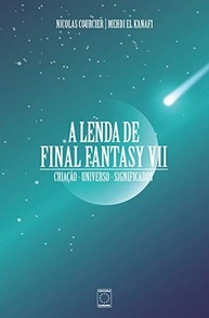 final-de-vii-o-lenda-classica-a-definitivo-fantasy-guia-da-saga-a