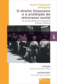 O Direito Financeiro e a Proibição de Retrocesso Social: Análise Profunda no STF (Vol. 5) - imagem 2