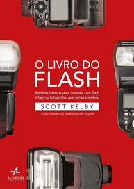 O Livro do Flash: Domine a Iluminação e Eleve Suas Fotos com Técnicas Simples - imagem 1