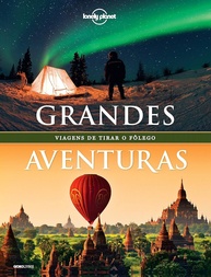 Lonely Planet Grandes Aventuras: Descubra Viagens de Tirar o Fôlego - imagem 1