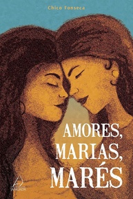 Amores, Marias, Marés: Romance de Estreia de Chico Fonseca - imagem 1