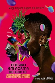 O Diabo em Forma de Gente: (R)existências de Gays Afeminados, Viados e Bichas Pretas na Educação - imagem 1