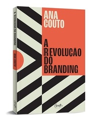 A (r)evolução do Branding: Construa uma Marca Forte e Inesquecível - imagem 3