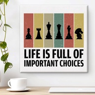 Life Is Full of Important Choices - Pôster de Xadrez em Tela 20x20cm | Decoração Elegante para Home Office e Presente para Amantes do Jogo - imagem 1