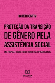 Proteção Social e Transição de Gênero: Uma Nova Visão Jurídica - imagem 1
