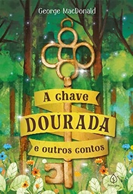 A Chave Dourada e Outros Contos: Aventura e Magia de George MacDonald - imagem 2
