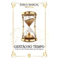 Gestão do Tempo: Como Ter Alta Produtividade e Prosperar - imagem 1