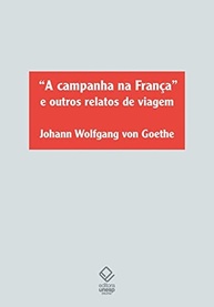 Relatos de Viagem de Goethe: A Campanha da França e Outras Aventuras Literárias - imagem 2