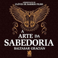 gracian-a-da-o-sabedoria-com-e-sucesso-arte-inteligencia-a-baltasar-a-domine-a