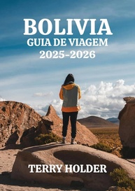 Guia de Viagem Bolívia 2025-2026: Aventura, Cultura e Roteiros Imperdíveis - imagem 1