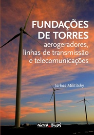 Fundações de Torres: Guia Essencial para Aerogeradores, Linhas de Transmissão e Telecomunicações - imagem 1