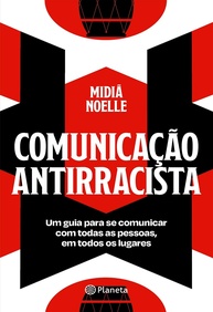 Comunicação Antirracista: Guia Essencial para Falar com Todos - imagem 1
