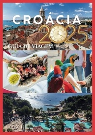 Guia de Viagem Croácia 2025: Descubra Cidades Antigas e Charme Costeiro - imagem 2