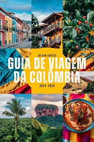 Guia de Viagem Colômbia 2024-2025: Joias Escondidas, Cultura e Aventura - imagem 1