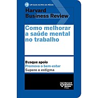Guia HBR: Como Melhorar a Saúde Mental no Trabalho - imagem 1