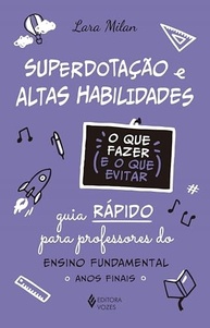 Guia Essencial: Superdotação e Altas Habilidades no Ensino Fundamental - O Que Fazer e Evitar - imagem 2