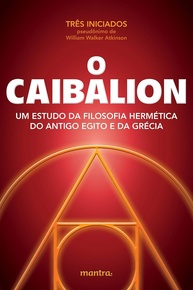 hermetica-e-transforme-caibalion-a-sua-desvende-o-a-vida-sabedoria-a