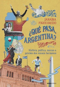 ¿Qué pasa, Argentina?: Entenda a História e Cultura Argentina - imagem 1