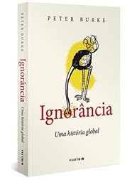 Ignorância: Uma História Global - Desvende os Limites do Conhecimento Humano - imagem 3