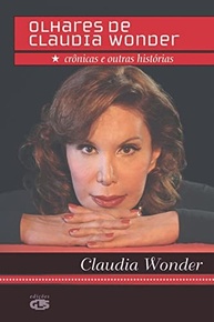 historias-olhares-e-cronicas-de-wonder-claudia-inspiram-a-que-a