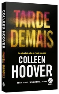 Tarde Demais (Edição Revista): O Romance Intenso de Colleen Hoover - imagem 4