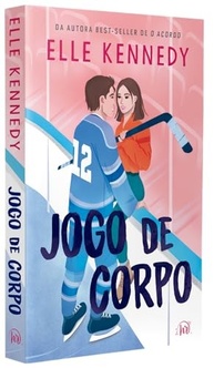 Jogo de corpo – Romance de hóquei de Elle Kennedy, autora de “O acordo” - imagem 4