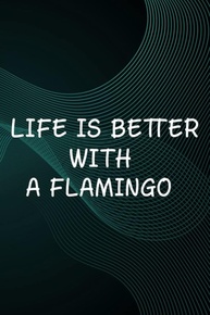 Hot Sauce Tasting Journal - Womens Life Is Better With A Flamingo Quote Good: A Flamingo, The Ultimate Hot Sauce Tasting Journal For Hot Sauce Lovers ... And Hot Sauce Tasting Experiences,Goals - imagem 1