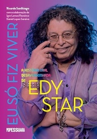 Eu Só Fiz Viver: A História Oral Desavergonhada de Edy Star | Biografia Icônica - imagem 2