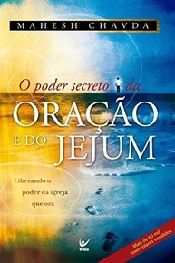 igreja-a-poder-jejum-da-a-liberte-oracao-o-secreto-forca-da-que-ora-e-a