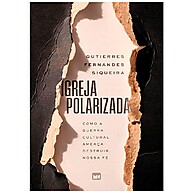 Igreja Polarizada: Entenda a Divisão - imagem 1
