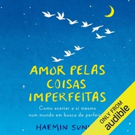 imperfeicoes-suas-com-haemin-autocuidado-ame-e-aceitacao-sunim-a