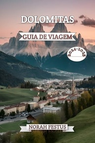 Guia de Viagem Dolomitas 2024-2025: Aventura, Cultura e Paisagens Incríveis na Itália - imagem 2