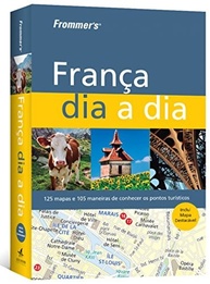 inesquecivel-dia-a-a-frommers-franca-dia-sua-aventura-guia-a