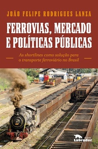 Shortlines: A Solução Inovadora para o Transporte Ferroviário no Brasil - imagem 1