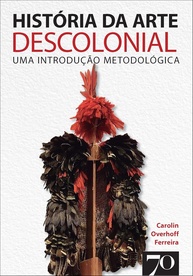 introducao-essencial-a-historia-arte-descolonial-da-metodologica-uma-a