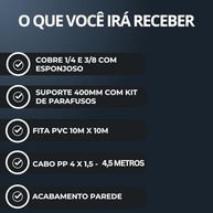 Kit Instalação Ar Condicionado 4 Metros - 9000 a 12000 BTUs Inverter | Tubos 1/4 e 3/8 com Suporte 400mm - imagem 4