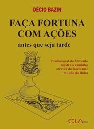 Faça Fortuna com Ações: O Guia Definitivo de Décio Bazin para Investir com Sucesso - imagem 1