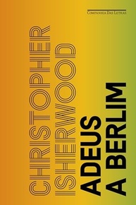 Adeus a Berlim: O Romance Icônico de Christopher Isherwood sobre Liberdade e Sombra - imagem 2