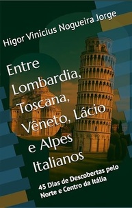 Descubra a Itália: Roteiro Completo de 45 Dias pelo Norte e Centro (Lombardia, Toscana, Vêneto, Lácio e Alpes) - imagem 2