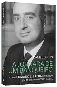 j-de-jornada-a-imperio-banqueiro-e-financeiro-a-global-de-ascensao-edmond-safra-um-a-seu-a