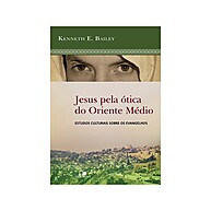 Jesus Pela Ótica do Oriente Médio: Revelando o Verdadeiro Contexto Bíblico - imagem 1