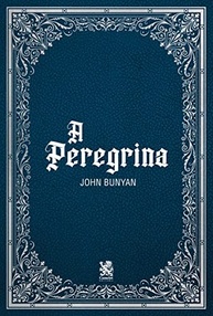 jornada-de-a-de-peregrina-bunyan-e-john-fe-a-a-salvacao-a