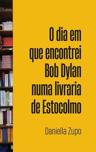 O Dia em que Encontrei Bob Dylan Numa Livraria de Estocolmo: Uma Jornada Literária Inesquecível - imagem 1