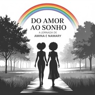 Do Amor ao Sonho: A Jornada Emocionante de Amina e Namary - Livro LGBTQIA+ - imagem 2