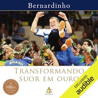 jornada-ouro-transformando-a-a-a-em-para-bernardinho-excelencia-suor-de-a