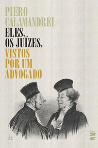Os Juízes Vistos Por Um Advogado: Uma Obra Essencial de Piero Calamandrei - imagem 2