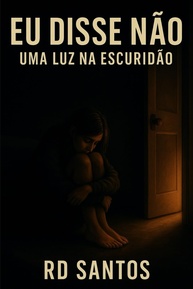 Eu Disse Não: Uma Luz Na Escuridão - Descubra a Jornada de Júlia - imagem 1