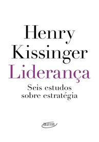 kissinger-lideres-grandes-as-estrategias-com-a-lideranca-dos-henry-descubra-a