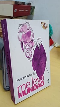 Me Leva Mundão: Crônicas de Viagem Fascinantes de Maurício Kubrusly - imagem 2